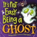 It's Not Easy Being A Ghost - Book