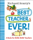 Richard Scarry's Best Teacher Ever! : A Book for Busy, Busy Teachers - Book