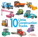 10 Little Construction Trucks - Book