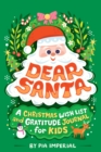 Dear Santa: A Christmas Wish List and Gratitude Journal for Kids - Book