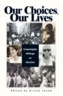 Our Choices, Our Lives : Unapologetic Writings on Abortion - eBook