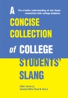 A Concise Collection of College Students' Slang : For a Better Understanding of and Closer Connection with College Students - eBook