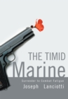 The Timid Marine : Surrender to Combat Fatigue - eBook
