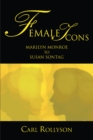 Female Icons : Marilyn Monroe to Susan Sontag - eBook