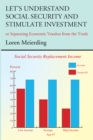 Let's Understand Social Security and Stimulate Investment : Or Separating Economic Voodoo from the Truth - eBook