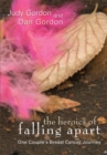 The Heroics of Falling Apart : One Couple's Breast Cancer Journey - eBook