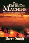 The Do or Die Machine : A San Francisco Murder Mystery - eBook
