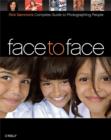 Face to Face: Rick Sammon's Complete Guide to Photographing People - eBook
