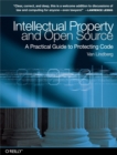 Intellectual Property and Open Source : A Practical Guide to Protecting Code - eBook