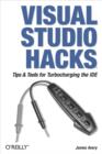 Visual Studio Hacks : Tips & Tools for Turbocharging the IDE - eBook