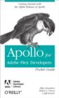 Apollo for Adobe Flex Developers Pocket Guide : A Developer's Reference for Apollo's Alpha Release - eBook