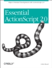 Essential ActionScript 2.0 : Object-Oriented Development with ActionScript 2.0 - eBook