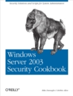Windows Server 2003 Security Cookbook : Security Solutions and Scripts for System Administrators - eBook