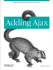 Adding Ajax : Making Existing Sites More Interactive - eBook
