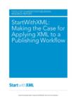 StartWithXML: Making the Case for Applying XML to a Publishing Workflow - eBook