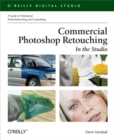 Commercial Photoshop Retouching: In the Studio : A Guide to Professional Photo Retouching & Compositing - eBook