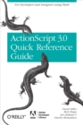 The ActionScript 3.0 Quick Reference Guide: For Developers and Designers Using Flash : For Developers and Designers Using Flash CS4 Professional - eBook