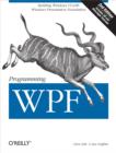 Programming WPF : Building Windows UI with Windows Presentation Foundation - eBook