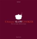 Ultimate Slow Cooker : Over 100 simple, delicious recipes - Book