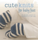 The Craft Library: Cute Knits for Baby Feet : 30 simple projects from newborn to 4 years - eBook