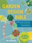 Garden Design Bible : 40 great off-the-peg designs   Detailed planting plans   Step-by-step projects   Gardens to adapt for your space - eBook