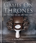 Games on Thrones : 100 things to do on the loo - eBook