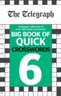 The Telegraph Big Book of Quick Crosswords 6 - Book