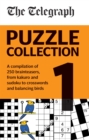 The Telegraph Puzzle Collection Volume 1 : A compilation of brilliant brainteasers from kakuro and sudoku, to crosswords and balancing birds - Book