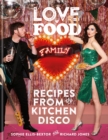 Love. Food. Family : Recipes from the Kitchen Disco - Book