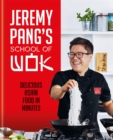 Jeremy Pang's School of Wok : Delicious Asian Food in Minutes - eBook