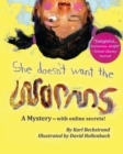 She Doesn't Want the Worms : A Mystery - with online secrets - eBook