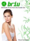 Briu : Eliminate Acne From the Inside Out - eBook