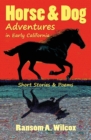 Horse & Dog Adventures in Early California : Short Stories & Poems - eBook