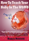 How To Teach Your Baby In The Womb - eBook