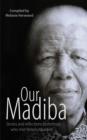 Our Madiba : Stories and reflections from those who met Nelson Mandela - eBook