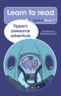 Learn to read (Level 6) 7: Tippie's awesome adventure - eBook