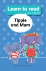 Learn to read (Level 1) 5: Tippie and Mum - eBook