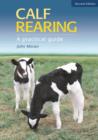 Calf Rearing : A Practical Guide - eBook