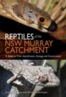 Reptiles of the NSW Murray Catchment : A Guide to Their Identification, Ecology and Conservation - eBook