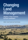 Changing Land Management : Adoption of New Practices by Rural Landholders - eBook