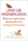 Land Use Intensification : Effects on Agriculture, Biodiversity and Ecological Processes - eBook
