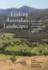Linking Australia's Landscapes : Lessons and Opportunities from Large-scale Conservation Networks - eBook