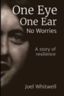 One Eye One Ear - No Worries : A story of reslience - eBook