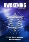 AWAKENING : It's Your Time To Remember Who You Really Are! - eBook