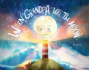 When Grandpa Was the Moon - Book