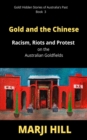 Gold and the Chinese : Racism, Riots and Protest on the Australian Goldfields - eBook