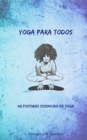 Yoga Para Todos : 42 Posturas Essenciais de Yoga - eBook