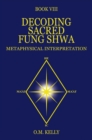 DECODING SACRED FUNG SHWA : METAPHYSICAL INTERPRETATION - eBook
