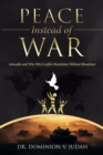 Peace Instead of War : Amicable and Win-Win Conflict Resolution Without Bloodshed - eBook