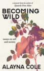 Becoming Wild : Essays on self and society - eBook